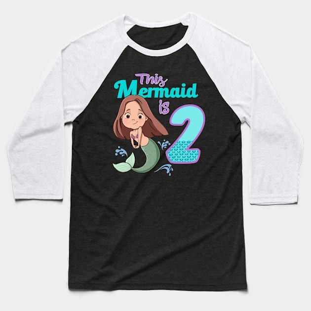 Mermaid Birthday 2 years old Second Birthday Party Baseball T-Shirt by GAMAS Threads